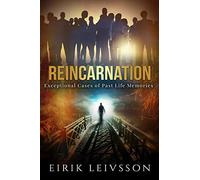 Reincarnation: Exceptional Cases of Past Life Memories (past lives, reincarnation, spiritual, past life regression, past life memory, many lives)