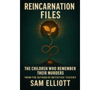 Reincarnation Files: The Children Who Remember Their Murders