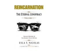 Reincarnation: The Eternal Conspiracy - Volume 1