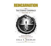 Reincarnation: The Eternal Conspiracy - Volume 2