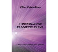 Reincarnazione e Legge del Karma: Il Piano Cosmico dell'Evoluzione Spirituale