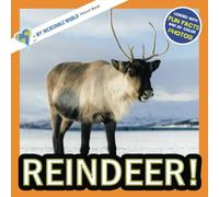 Reindeer!: A My Incredible World Picture Book for Children (My Incredible World: Nature and Animal Picture Books for Children)