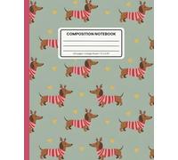 Reindeer Dachshund Christmas Composition Notebook: Cute Holiday Dog-Themed College Ruled Journal for Students, Teachers & Pet Parents