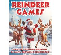 Reindeer Games: A Holiday Coloring Adventure of Santa, Snowmen & Reindeer Fun for Kids Ages 4-8 (Moonlight Hollow Kids Coloring)