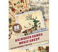 Reindeer Games Music Sheet Scrapbook Paper: Elegant Decorative Paper for Holiday Projects, Journals, Collage Art, and More