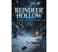 Reindeer Hollow (A Horror Suspense Thriller): A Christmas Survival Horror of Stranded Travelers, Snowbound Forests, and Creatures That Hunt on Christmas Eve.