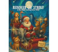 Reindeer on Strike! A Sky-High Casting Gone Wild!: A wildly funny Christmas book to read aloud and enjoy together, for ages 5 and up!