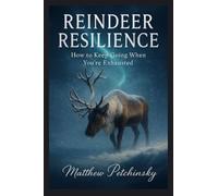 Reindeer Resilience: How to Keep Going When You're Exhausted