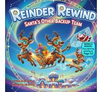 Reindeer Rewind: Santa’s Other Backup Team: A Hilarious Rhyming Christmas Story About Robots, Reindeer, and Teamwork (kids christmas books)