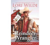 Reindeer Wrangler: A Heartwarming Small Town Christmas/Time Travel/Insta love/Cozy Fantasy Romance (Christmas Card Cowboys)