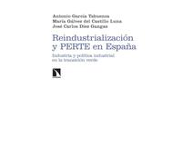 Reindustrialización y PERTE en España: Industria y política industrial en la transición verde: 460 (Investigación y Debate)