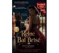 REINE D´UN BAL BRISÉ: Quand le passé revient. L´amour peut sauver...ou détruire.