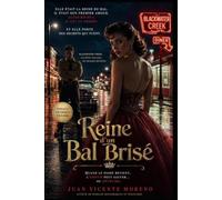 REINE D´UN BAL BRISÉ: Quand le passé revient. L´amour peut sauver...ou détruire.