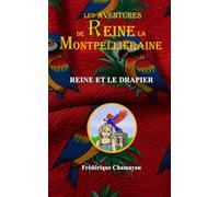 Reine et le drapier: 3 (Les aventures de Reine la Montpelliéraine)