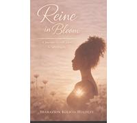 Reine In Bloom: A Journey to Self-Love and Sovereignty