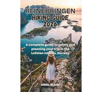 REINEBRINGEN HIKING GUIDE 2026: A complete guide to safety and planning your trip in the Lofoten Islands, Norway (Beyond the Trailhead - The Hiking Series)