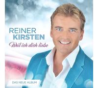 Kirsten, Reiner Weil Ich Dich Liebe (CD)
