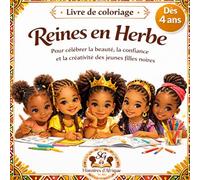 Reines en Herbe: Livre de coloriage pour célébrer la beauté, la confiance et la créativité des jeunes filles noires (Collection Confiance & Beauté Afro)