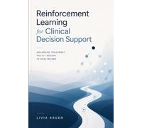 Reinforcement Learning for Clinical Decision Support: Advanced Treatment Policy Design in Healthcare