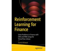 Reinforcement Learning for Finance: Solve Problems in Finance with CNN and RNN Using the TensorFlow Library