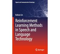 Reinforcement Learning Methods in Speech and Language Technology (Signals and Communication Technology)