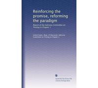 Reinforcing the promise, reforming the paradigm: Report of the Advisory Committee on Testing in Chapter 1