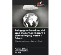 Reingegnerizzazione del Web moderno: Migrare i sistemi legacy verso il futuro
