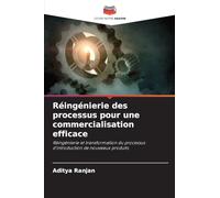 Réingénierie des processus pour une commercialisation efficace