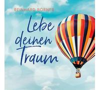Reinhard Börner - Lebe deinen Traum