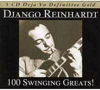 Reinhardt Django - 100 Swinging Greats!