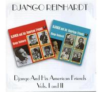Reinhardt, Django - Django And His American Friends Volumes 1 & 2