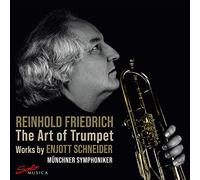 Reinhold Friedrich - SCHNEIDER:THE ART OF TRUMPET