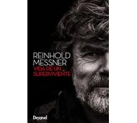 Reinhold Messner. Vida de un superviviente (SIN COLECCION)