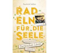 Reinhold Weber Bergisches Land. Radeln für die Seele: Wohlfühltour (Tapa blanda)