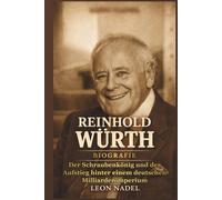 Reinhold Würth Biografie: Der Schraubenkönig und der Aufstieg hinter einem deutschen Milliardenimperium