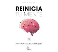 Reinicia tu mente: Reinventa tu vida, despierta tu poder (Kitaeru Libros)