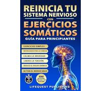 REINICIA TU SISTEMA NERVIOSO CON EJERCICIOS SOMÁTICOS