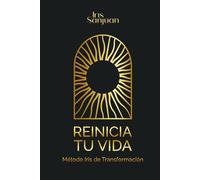 Reinicia tu vida: Método Iris de transformación personal