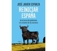 Reiniciar España: De la farsa del globalismo a la revuelta de las naciones (ENSAYO)