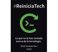 #ReiníciaTech: Lo que no te han contado acerca de la tecnología
