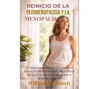 REINICIO DE LA PERIMENOPAUSIA Y LA MENOPAUSIA: Estrategias respaldadas por la ciencia para el equilibrio hormonal, los cambios de humor y una vitalidad duradera después de los 40