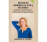 Reinicio hormonal para mujeres: Un plan de 12 semanas basado en evidencia para restaurar la energía, el estado de ánimo y el equilibrio del ciclo.