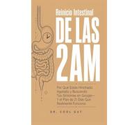 Reinicio Intestinal DE LAS 2AM: Por Qué Estás Hinchado, Agotado y Buscando Tus Síntomas en Google -Y el Plan de 21 Días Que Realmente Funciona