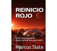 REINICIO ROJO: Marte no está abandonado Alguien estuvo allí antes que nosotros (Mars spain)