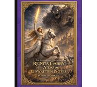 Reinita Gabby and the Atlas of Unwritten Notes: A Dark Epic Medieval Fantasy Adventure of Sword and Sorsery (Reinita Gabby Medieval Epic Fantasy Adventure Book Series)