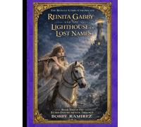 Reinita Gabby and the Lighthouse of Lost Names - A Dark Epic Medieval Fantasy Adventure of Mystery, Courage and Perseverance: Book Two of The ... Medieval Epic Fantasy Adventure Book Series)