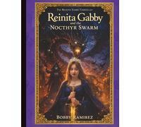 Reinita Gabby and the Nocthyr Swarm: A Dark Epic Medieval Fantasy Adventure of Sword and Sorsery (Reinita Gabby Medieval Epic Fantasy Adventure Book Series)