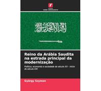Reino da Arábia Saudita na estrada principal da modernização