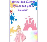 "Reino das Cores: Princesas para Colorir"