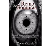Reino de Sombras: Cuando la justicia conspirativa del hombre deja paso a la ley vengativa de Dios